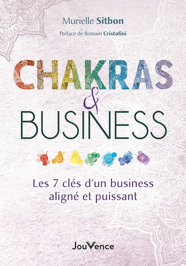 Chakras & business : les 7 clés d'un business aligné et puissant