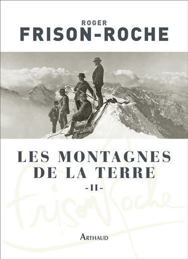Les montagnes de la Terre. Vol. 2. La montagne et l'homme