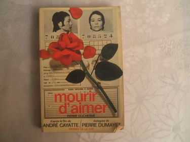 Mourir d'aimer. d'après le film d'andré cayatte. dialogues de pierre dumayet.