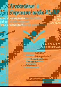 S'entraîner à l'épreuve orale : Admission dans les écoles d'aide-soignant et d'auxiliaire de puériculture