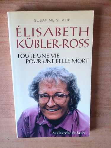 Elisabeth Kübler-Ross, toute une vie pour une belle mort