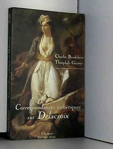 Correspondances esthétiques : Delacroix vu par Baudelaire et Gautier