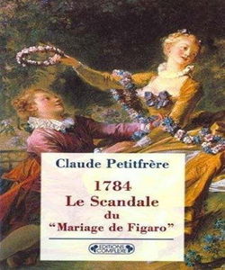 Le Scandale du "Mariage de Figaro": Prélude à la Révolution française ?, 1784