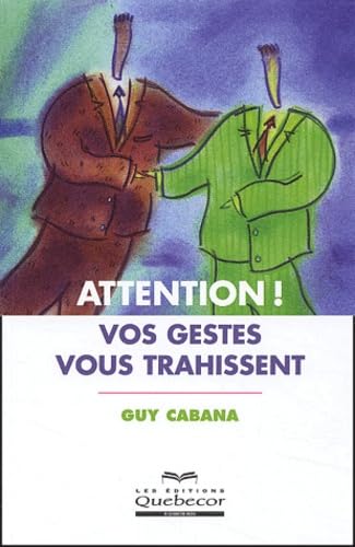 Attention ! Vos gestes vous trahissent