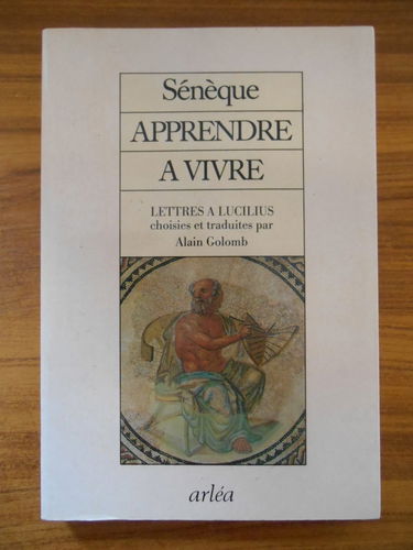 Apprendre à vivre : Lettres à Lucilius. Vol. 1