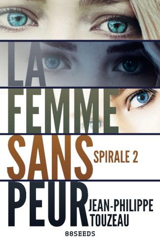 La femme sans peur (Édition intégrale): Spirale 2