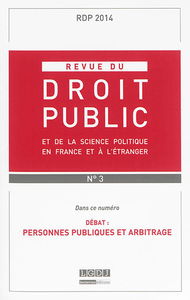 Revue du droit public et de la science politique en France et à l'étranger, n° 3 (2014). Personnes publiques et arbitrage