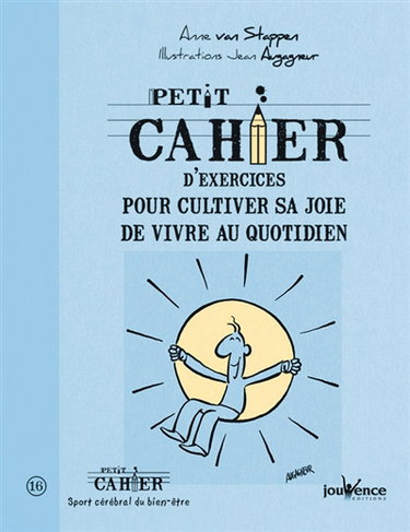 Petit cahier d'exercices pour cultiver sa joie de vivre au quotidien
