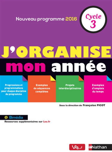 Couverture de J'organise mon année, cycle 3 : nouveau programme 2018