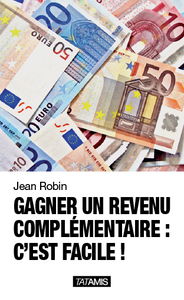 Gagner un revenu complémentaire : c'est facile !