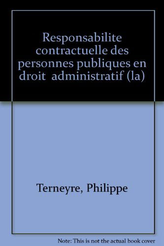 La Responsabilité contractuelle des personnes publiques en droit administratif