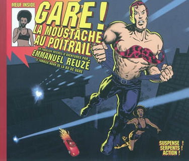 Gare ! : la moustache au poitrail