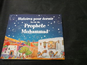 Histoires pour dormir - Ma vie du Prophète Muhammad
