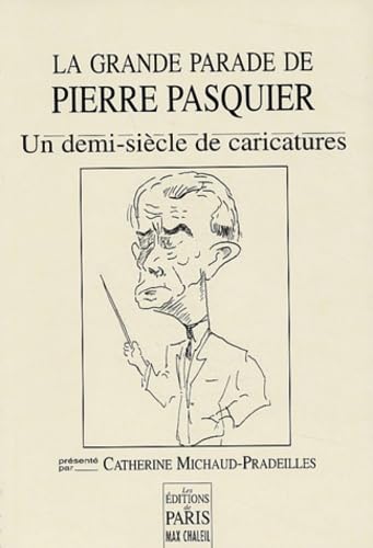 La grande parade de Pierre Pasquier : un demi-siècle de caricatures