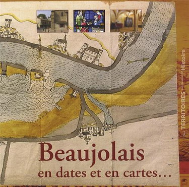Couverture de Beaujolais en dates et en cartes...