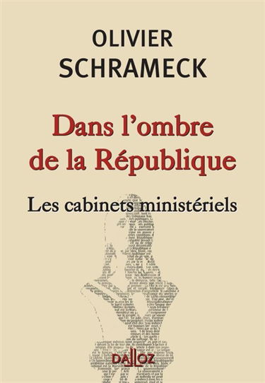 Dans l'ombre de la République : les cabinets ministériels