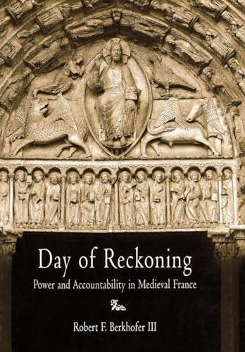 Couverture de Day of Reckoning: Power and Accountability in Medieval France