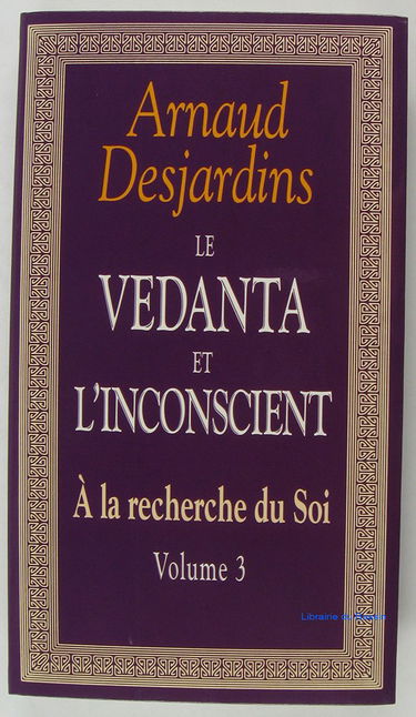 Le vedanta et l'inconscient ( A la recherche de soi n° 3)