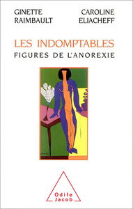Les Indomptables, figures de l'anorexie