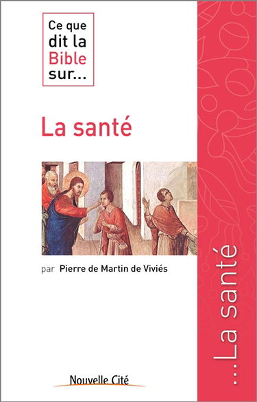 Ce que dit la Bible sur... la santé