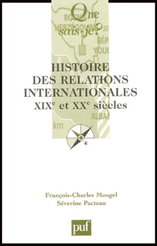 Histoire des relations internationales: XIXe et XXe siècles