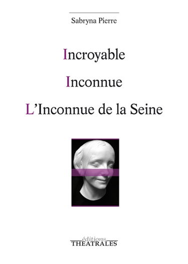 Incroyable. Inconnue. L'inconnue de la Seine