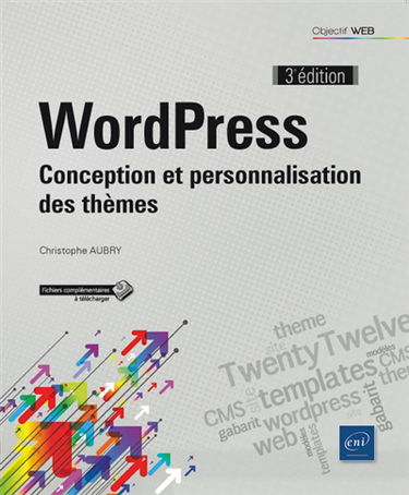 WordPress : conception et personnalisation des thèmes