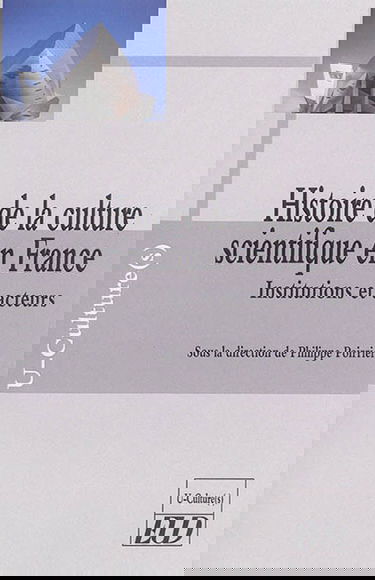 Histoire de la culture scientifique en France : institutions et acteurs