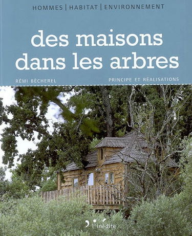 Des maisons dans les arbres : principe et réalisations