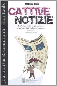 Couverture de Cattive notizie. Dell'etica del buon giornalismo e dei danni da malainformazione
