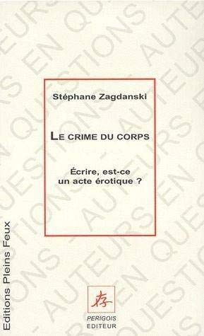 Le crime du corps : écrire, est-ce un acte érotique ?