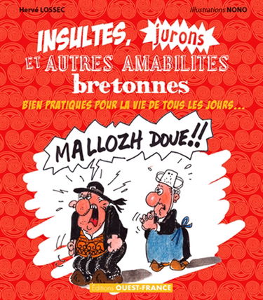 Insultes, jurons et autres amabilités bretonnes : bien pratiques pour la vie de tous les jours...