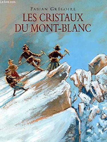 CRISTAUX DU MONT-BLANC (LES)