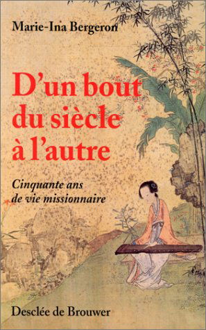 D'un bout du siècle à l'autre : cinquante ans de vie missionnaire