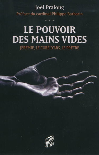 Le pouvoir des mains vides : Jérémie, le curé d'Ars, le prêtre