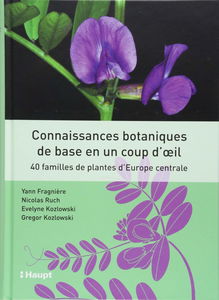 Connaissances botaniques de base en un coup d'oeil: 40 familles de plantes d'Europe centrale