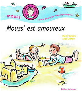 Mouss' : le petit garçon qui savait déjà naviguer. Mouss' est amoureux
