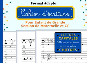 Cahier d'écriture pour Enfant de Grande Section de Maternelle et CP: Lettres Capitales, Lettres Cursives Minuscules et Chiffres, Format Adapté