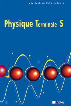 Physique terminale S : programme 1995, livre d'élève