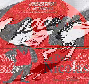 Le Petit Nicolas 100 % premier de la classe : 100 questions et 100 jeux pour réussir à l'école primaire