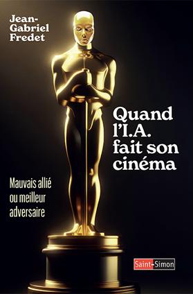 Quand l'IA fait son cinéma : mauvais allié ou meilleur adversaire