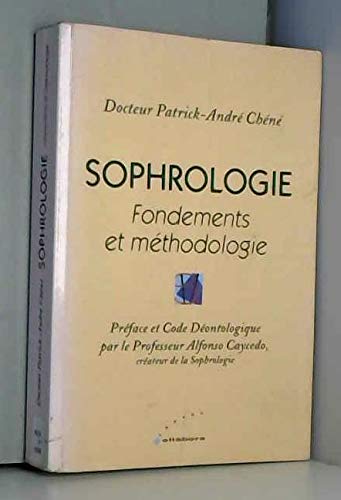Sophrologie: Fondements et méthodologie, précis de sophrologie caycédienne fondamentale