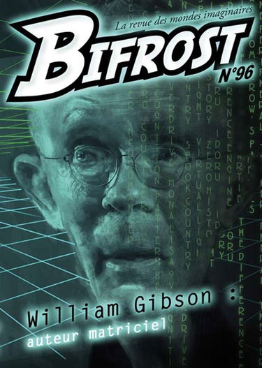 Bifrost, n° 96. William Gibson : auteur matriciel