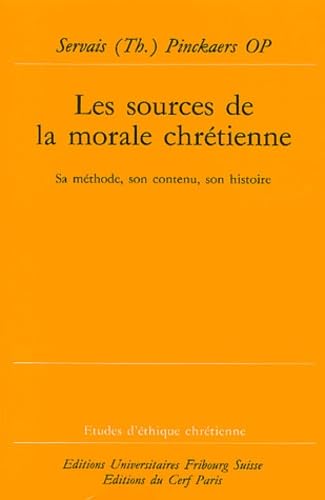 Les sources de la morale chrétienne : sa méthode, son contenu, son histoire