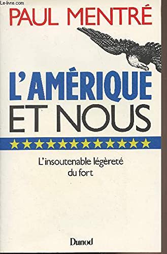 L'Amérique et nous : l'insoutenable légèreté du fort