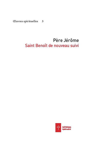 Oeuvres spirituelles. Vol. 4. Saint Benoît de nouveau suivi