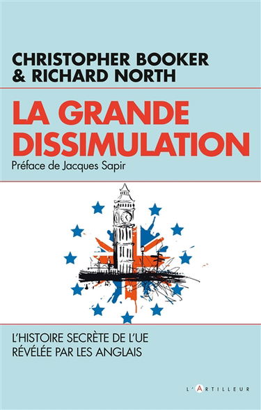 La grande dissimulation : l'histoire secrète de l'UE révélée par les Anglais