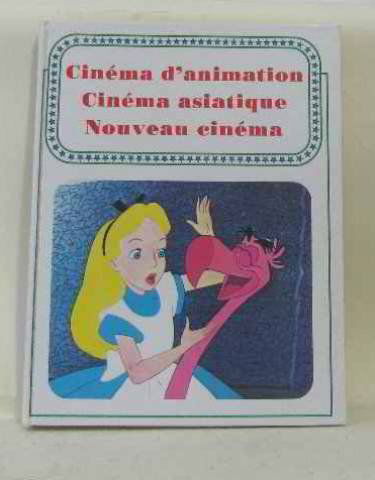 Cinéma d'animation, cinéma asiatique, nouveau cinéma Encyclopedie alpha du cinema volume 9