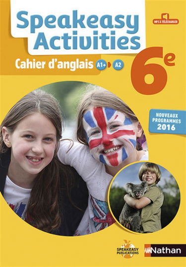 Speakeasy activities : cahier d'anglais 6e, A1+-A2 : nouveaux programmes 2016