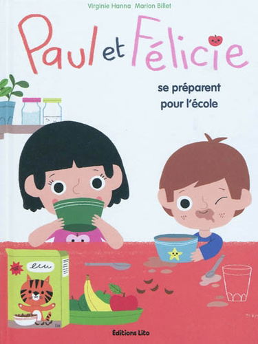 Paul et Félicie. Vol. 1. Paul et Félicie se préparent pour l'école